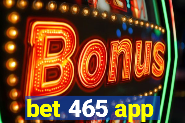 bet 465 app